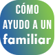 ayuda a un familair